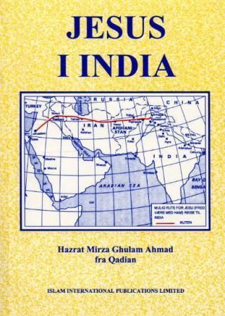 Jesus i India : en beretning om Jesu flukt fra korset og hans reise til India