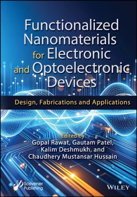 Functionalized Nanomaterials for Electronic and Optoelectronic Devices : Design, Fabrications and Applications