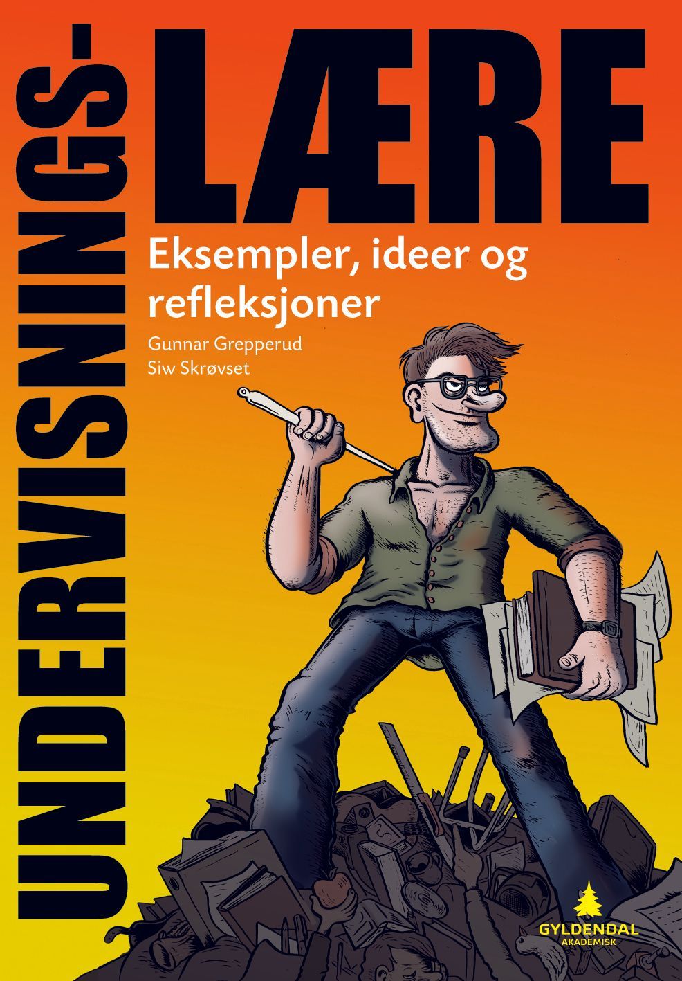 Undervisningslære : eksempler, ideer og refleksjoner