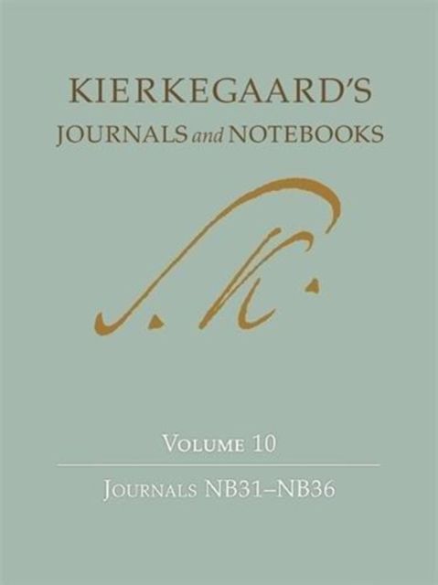 Kierkegaard's Journals and Notebooks Volume 10 : Journals NB31-NB36