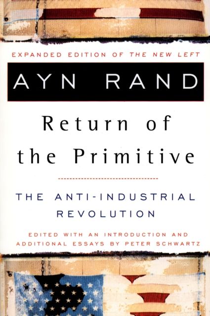 The Return of the Primitive : The Anti-Industrial Revolution