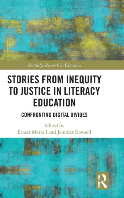 Stories from Inequity to Justice in Literacy Education : Confronting Digital Divides