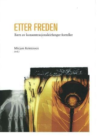 Etter freden : barn av konsentrasjonsleirfanger forteller