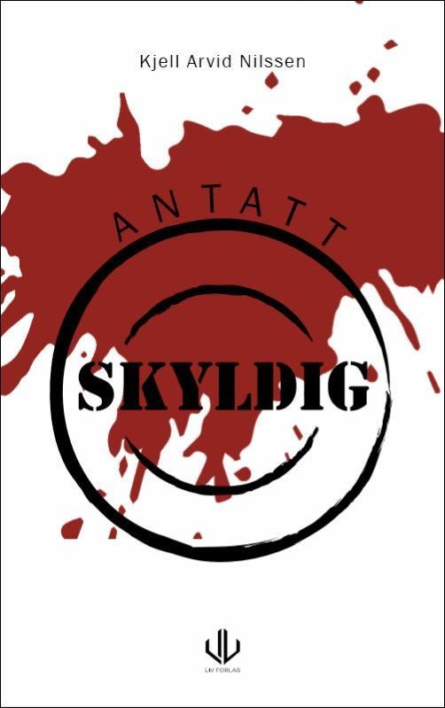 Forsidebilde av Antatt skyldig : når marerittet blir virkelighet