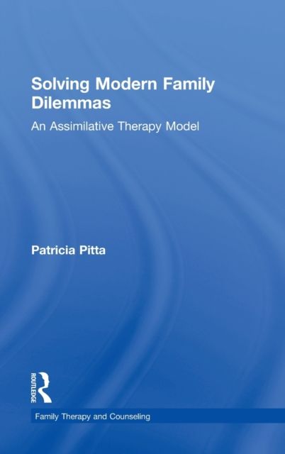 Solving Modern Family Dilemmas : An Assimilative Therapy Model