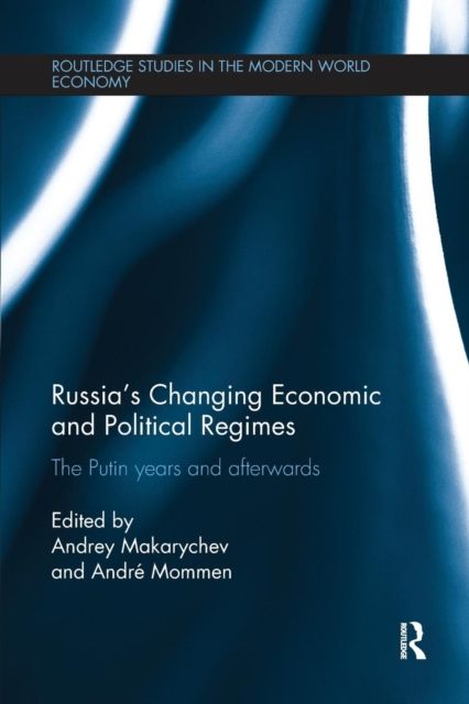 Russia’s Changing Economic and Political Regimes : The Putin Years and Afterwards