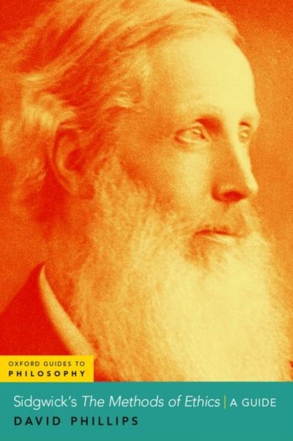 Sidgwick's The Methods of Ethics : A Guide