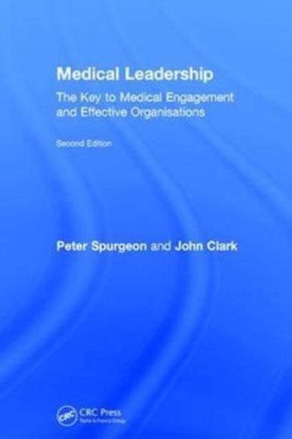 Medical Leadership : The key to medical engagement and effective organisations, Second Edition