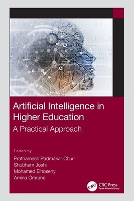 Artificial Intelligence in Higher Education : A Practical Approach