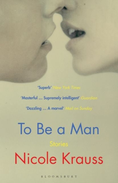 Forsidebilde av To Be a Man : 'One of America's most important novelists' (New York Times)