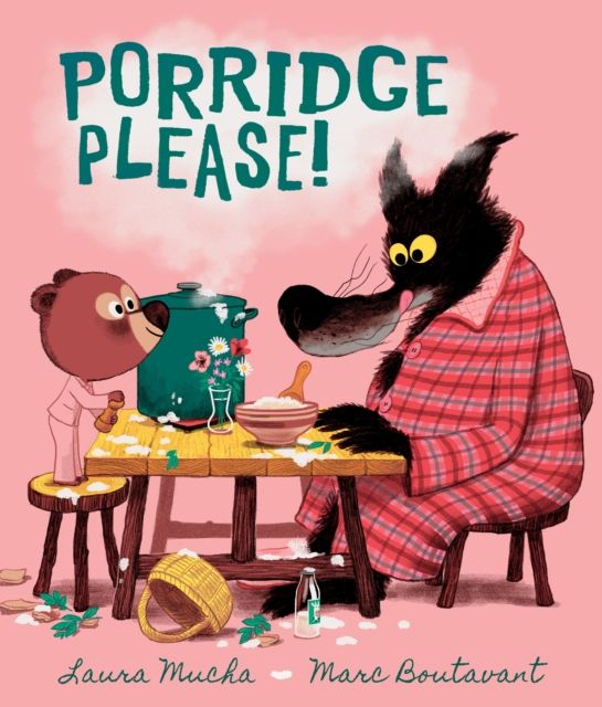 Porridge Please! : A riotously funny modern fairy tale by award-winning creators about problem solving, the love of books … and porridge!