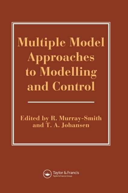 Multiple Model Approaches To Nonlinear Modelling And Control