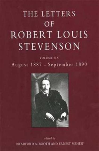 The Letters of Robert Louis Stevenson : Volume Six, August 1887-September 1890