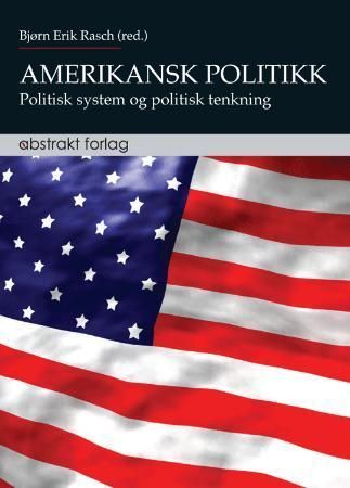 Amerikansk politikk : politisk system og politisk tenkning