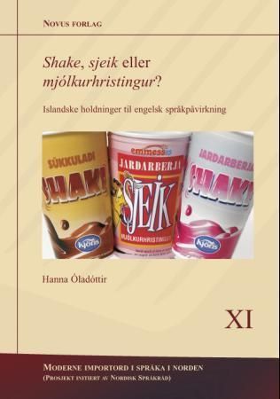 Shake, sjeik eller mjólkurhristingur? : islandske holdninger til engelsk språkpåvirkning
