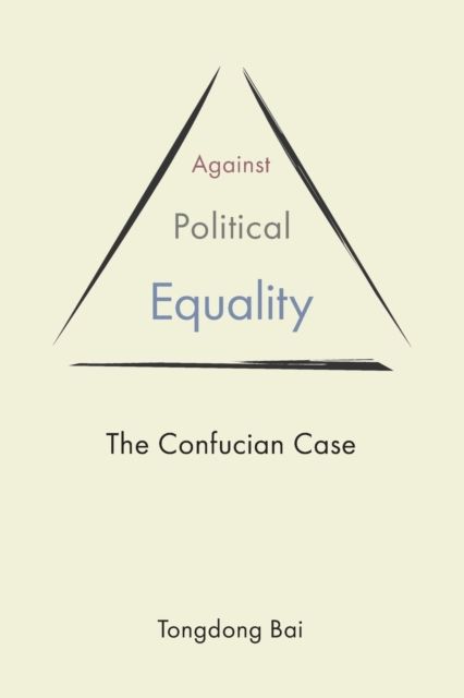 Against Political Equality : The Confucian Case