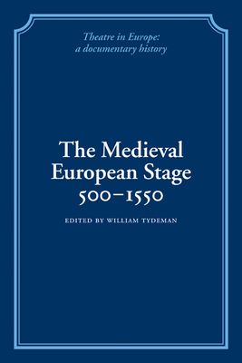 The Medieval European Stage, 500–1550