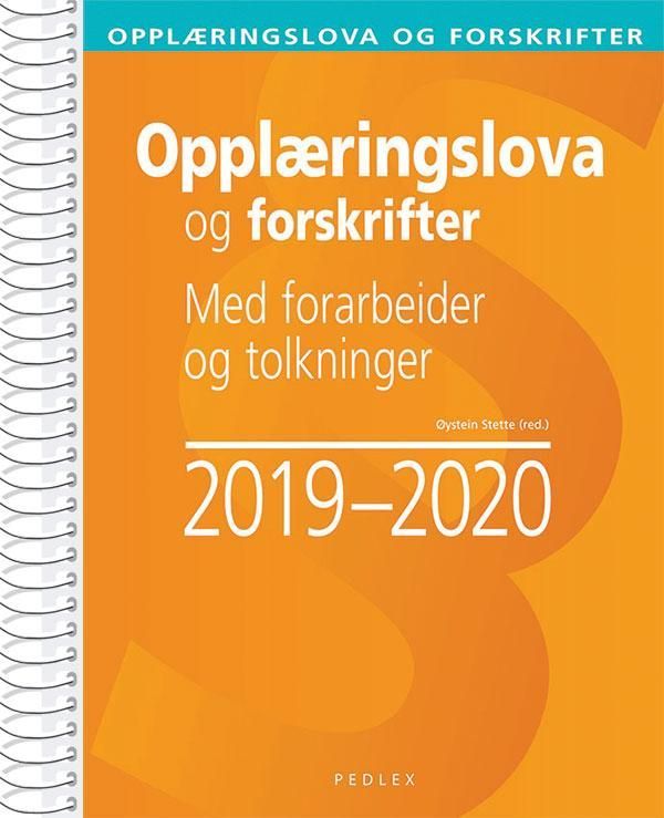 Opplæringslova og forskrifter : med forarbeider og tolkninger 2019-2020 : lov om grunnskolen og den vidaregåande opplæringa (opplæringslova) : forskrift til opplæringslova