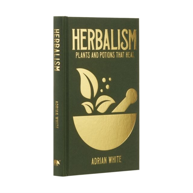 Herbalism : plants and potions that heal