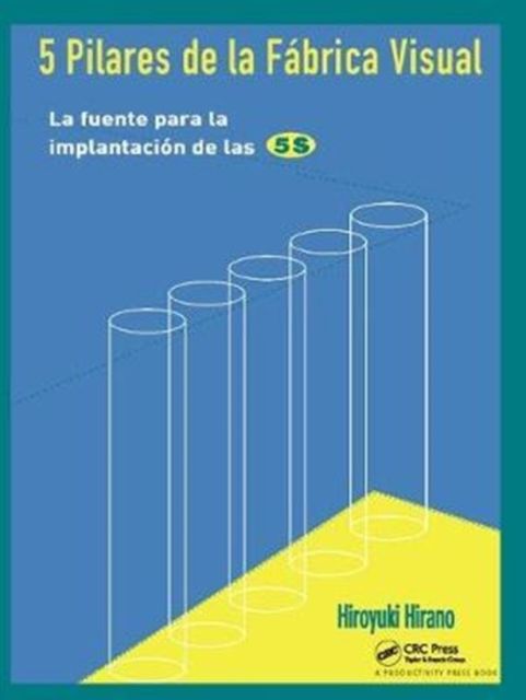 5 Pilares de la Fabrica Visual : La fuente para la implantacion de las 5S