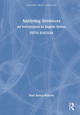 Analysing Sentences : An Introduction to English Syntax