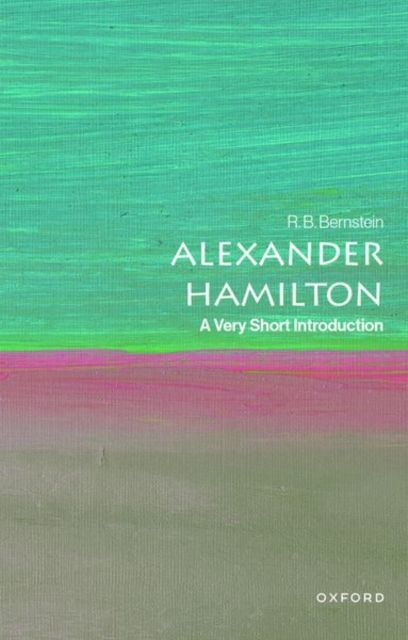 Alexander Hamilton : A Very Short Introduction