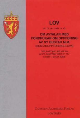 Lov om avtalar med forbrukar om oppføring av ny bustad m.m. (bustadoppføringslova) av 13. juni 1997 nr. 43 : med endringer, sist ved lov av 6. juni 2003 nr. 39 (i kraft 15. august 2005)