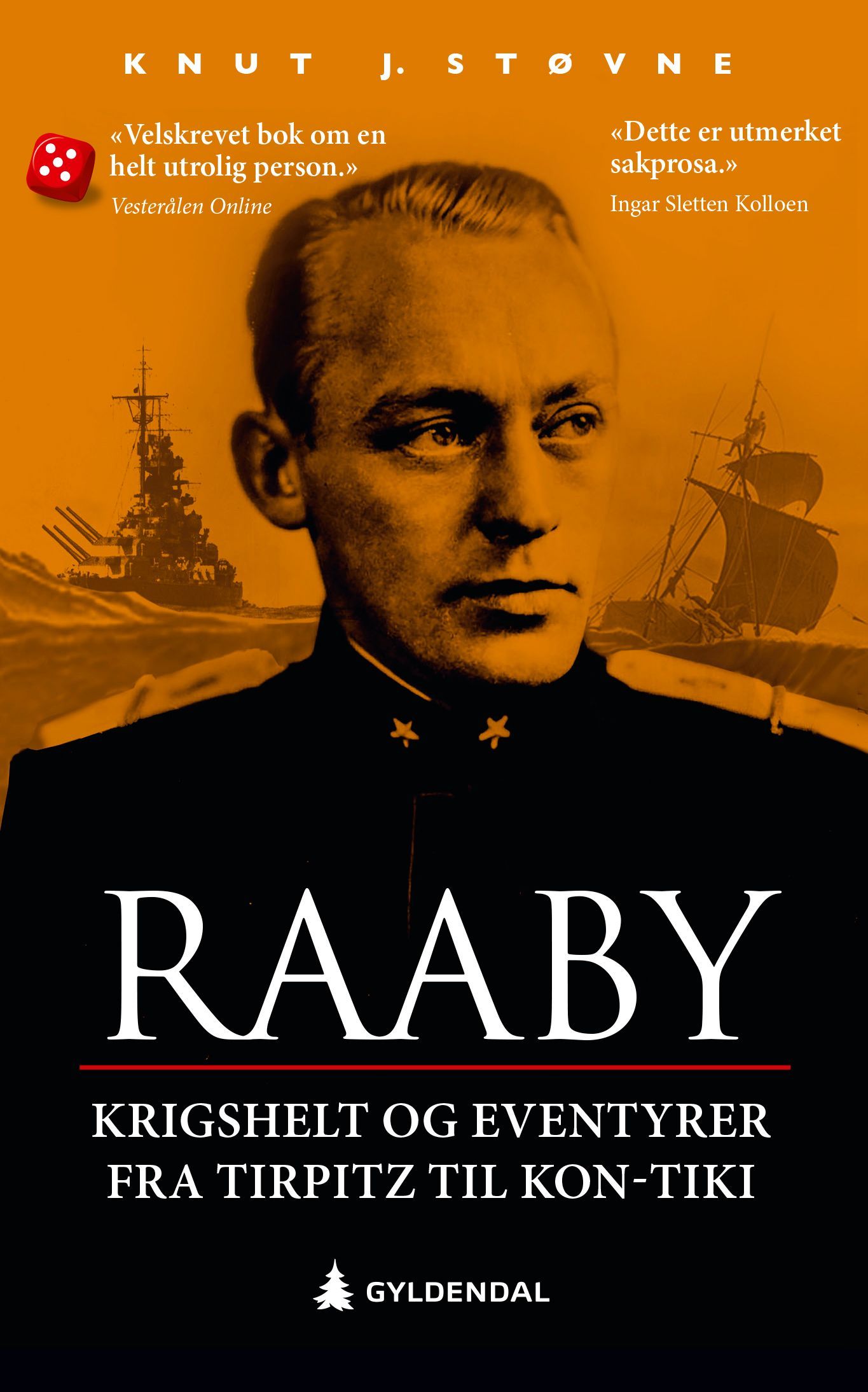 Raaby : krigshelt og eventyrer fra Tirpitz til Kon-Tiki