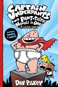 Captain Underpants: Two Pant-tastic Novels in One (Full Colour!)