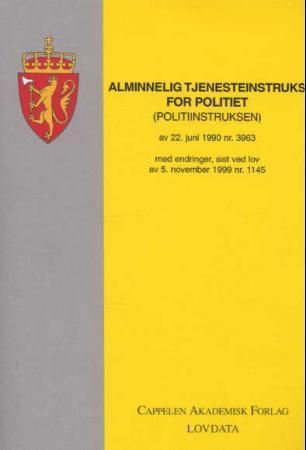 Alminnelig tjenesteinstruks for politiet (politiinstruksen) av 22. juni 1990 nr. 3963 : med endringer, sist ved forskrift av 5. august 2005 nr. 850