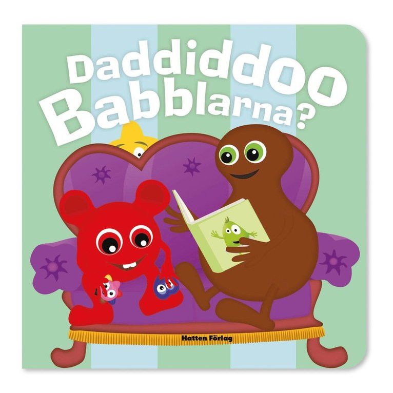 Daddiddoo Babblarna?