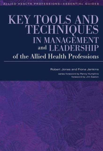 Key Tools and Techniques in Management and Leadership of the Allied Health Professions