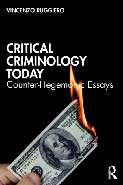 Critical Criminology Today : Counter-Hegemonic Essays