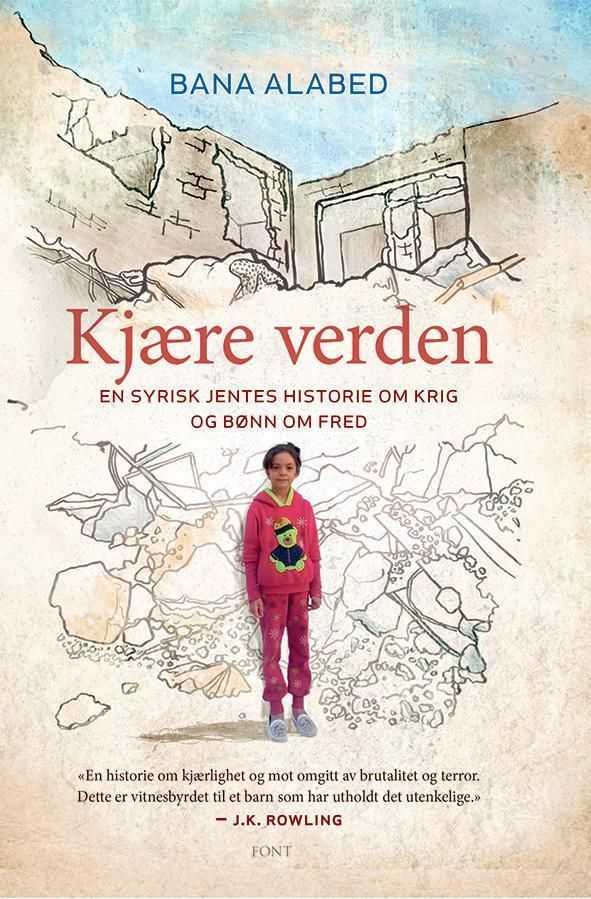 Kjære verden : en syrisk jentes historie om krig og bønn for fred
