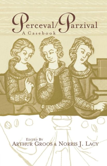 Perceval/Parzival : A Casebook