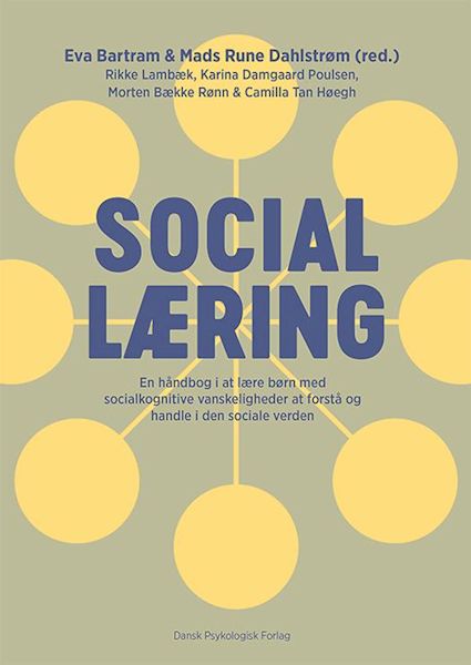 Social læring : en håndbog i at lære børn med socialkognitive vanskeligheder at forstå og handle i den sociale verden