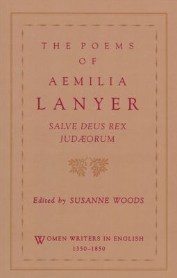 The Poems of Aemilia Lanyer : Salve Deus Rex Judaeorum