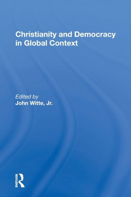 Christianity And Democracy In Global Context