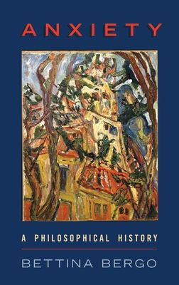 Anxiety : A Philosophical History