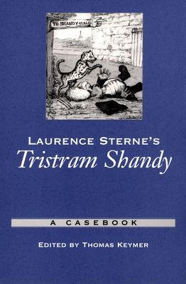 Laurence Sterne's Tristram Shandy : A Casebook