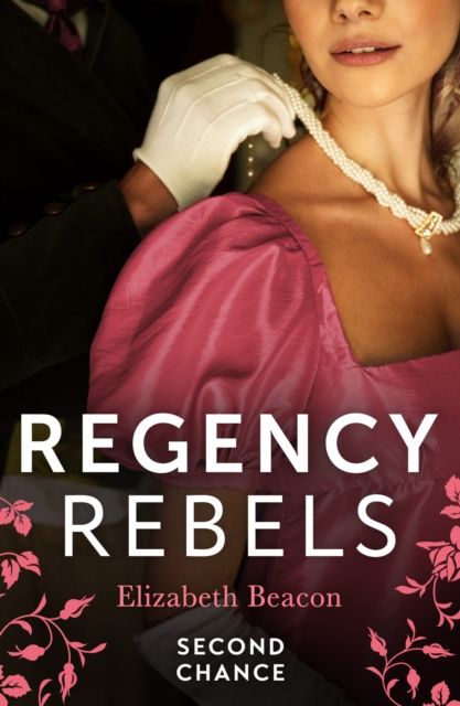 Forsidebilde av Regency Rebels: Second Chance : Unsuitable Bride for a Viscount / a Wedding for the Scandalous Heiress