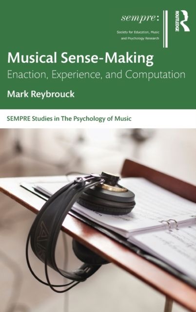 Musical Sense-Making : Enaction, Experience, and Computation