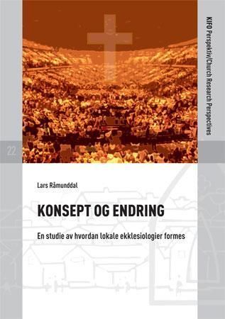 Konsept og endring : en studie av hvordan lokale ekklesiologier formes