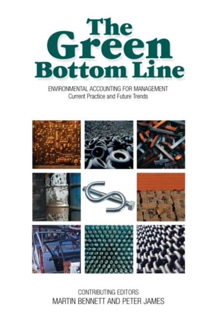 The Green Bottom Line : Environmental Accounting for Management: Current Practice and Future Trends