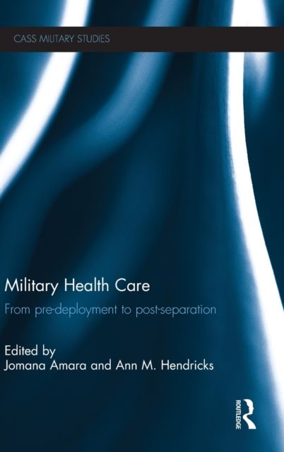 Military Health Care : From Pre-Deployment to Post-Separation