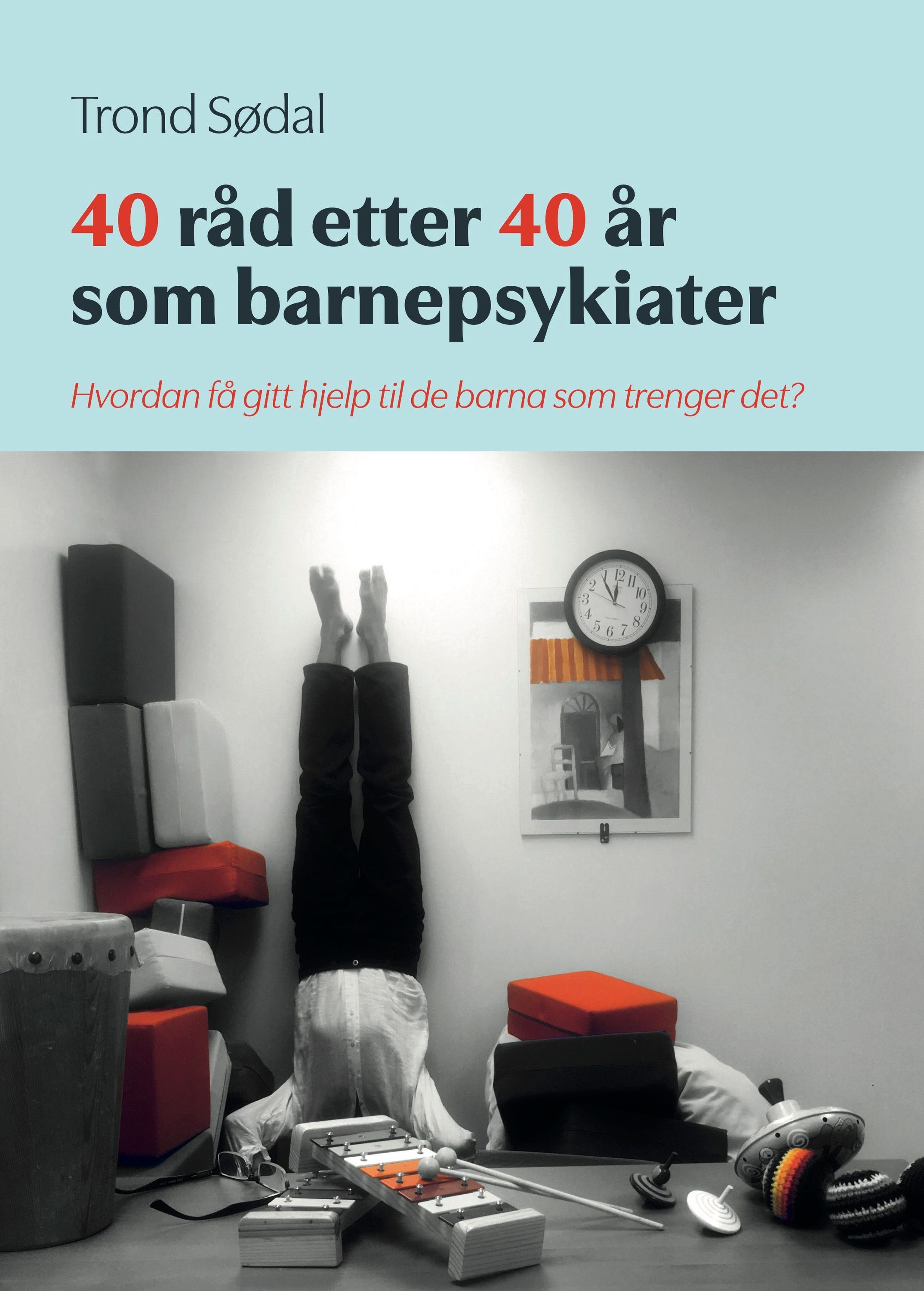 40 råd etter 40 år : hvordan få gitt hjelp til de barna som trenger det?