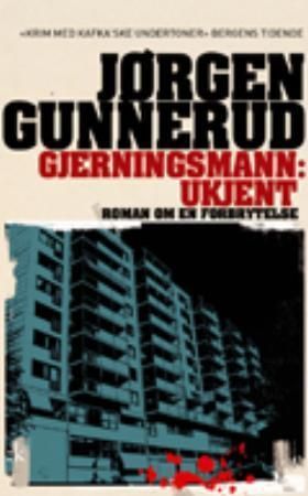Gjerningsmann: ukjent : roman om en forbrytelse
