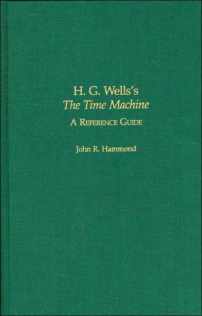 H.G. Wells's The Time Machine : A Reference Guide