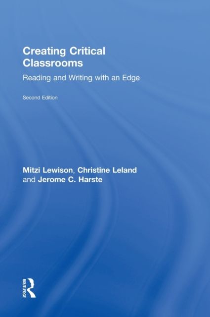 Creating Critical Classrooms : Reading and Writing with an Edge