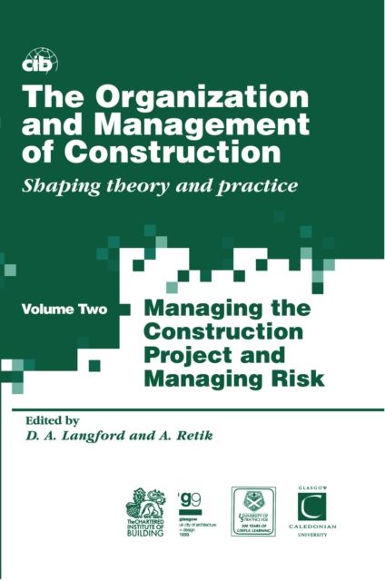 The Organization and Management of Construction : Shaping theory and practice